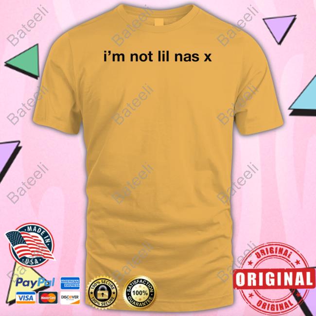 I'm Not Lil Nas X T Shirt